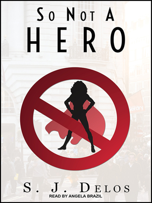 Title details for So Not a Hero by S. J. Delos - Wait list